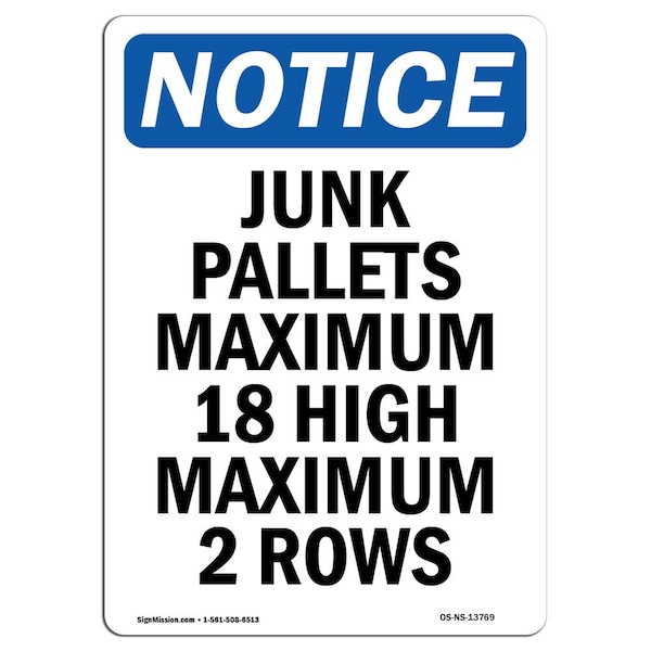 Safety Sign, OSHA Notice, 24" Height, Aluminum, Junk Pallets Maximum 18 High Maximum Sign, Portrait